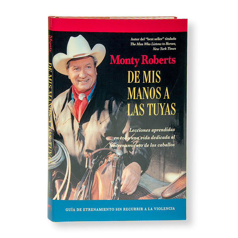 DE MIS MANOS A LAS TUYAS BY MONTY ROBERTS