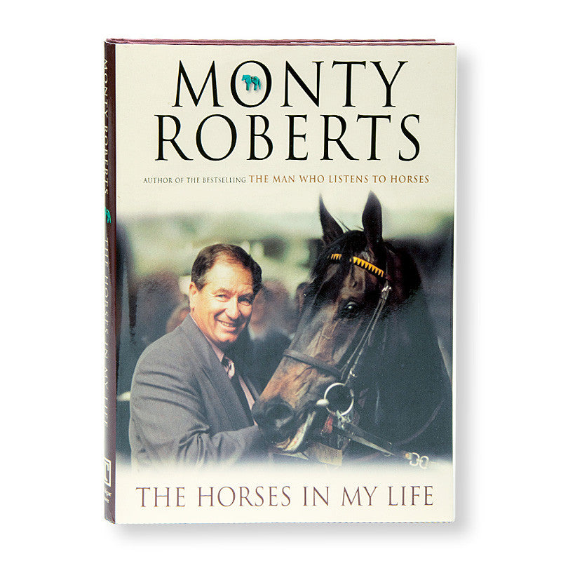 THE HORSES IN MY LIFE BY MONTY ROBERTS
